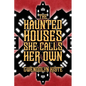 The Haunted Houses She Calls Her Own