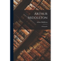 Arthur Middleton: A Biography