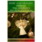 Hope and Healing During the Holidays After the Loss of a Loved One