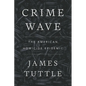 Crime Wave: The American Homicide Epidemic