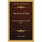 The Secret of Gold: How to Get What You Want 1927