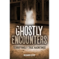 Ghostly Encounters: Terrifyingly True Hauntings