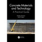 Concrete Materials and Technology: A Practical Guide