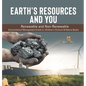 Earth's Resources and You: Renewable and Non-Renewable Environmental Management Grade 3 Children's Science & Nature Books