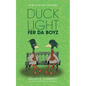 Duck Light: Fer da Boyz