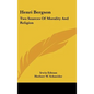 Henri Bergson: Two Sources of Morality and Religion