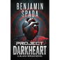 Project Darkheart: A Black Spear Novel