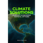Climate Solutions: Current & Emerging Hopeful Options