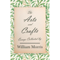 The Arts and Crafts: Essays Collected by William Morris