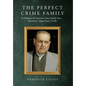 The Perfect Crime Family: In Memory of Genovese Crime Family Boss: Dominick, "Quiet Dom" Cirillo