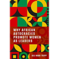 Why African Autocracies Promote Women as Leaders