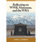 Reflecting on WWII, Manzanar, and the WRA