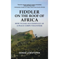 Fiddler on the Roof of Africa: How to Fail Successfully as a Peace Corps Volunteer