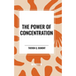 The Power of Concentration