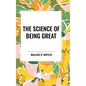 The Science of Being Great: Original First Edition Text