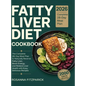 Fatty Liver Diet Cookbook: The Complete 28-Day Meal Plan to Naturally Reverse Fatty Liver, Boost Energy, and Restore Liver Health with Easy, Delicious