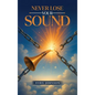 Never Lose Your Sound