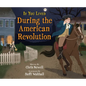 If You Lived During the American Revolution