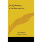 Jack Johnson: In The Ring And Out