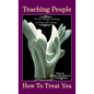Teaching People How to Treat You, If you change nothing, nothing will change