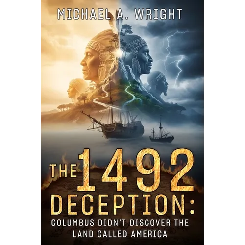 The 1492 Deception: Columbus Didn't Discover the Land Called America