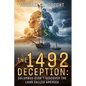 The 1492 Deception: Columbus Didn't Discover the Land Called America