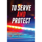 To Serve and Protect