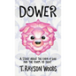 Dower: A Story About the Color of Love and the Form of Light