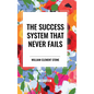 The Success System That Never Fails