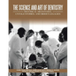 The Science and Art of Dentistry: Historical Milestones, Untold Stories, and Hidden Legacies