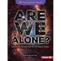 Are We Alone?: Searching for Life Beyond Earth with the Planetary Society (R)