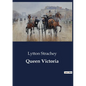 Queen Victoria: The Early Life and Influences of Queen Victoria