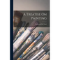 A Treatise On Painting