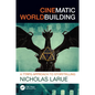Cinematic Worldbuilding: A Ttrpg Approach to Storytelling