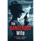 The Dangerous Wife: A True Legal Thriller