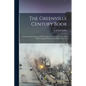 The Greenville Century Book: Comprising An Account Of The Settlement Of The County, And The Founding Of The City Of Greenville, S.c