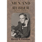 Men and Rubber: The Story of Business Original 1926 Edition
