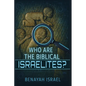 Who Are The Biblical Israelites?