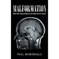Malformation: When Bad Things Happen to the Right Kind of People