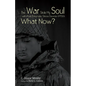 The War Stole My Soul with Post-Traumatic Stress Disorder (Ptsd): What Now?