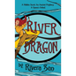 River Dragon: A Hidden Secret. An Ancient Prophecy. A Queen's Ordeal.