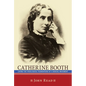 Catherine Booth: Laying the Theological Foundations of a Radical Movement