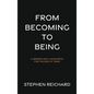 From Becoming to Being