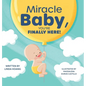 Miracle Baby, You're Finally Here!