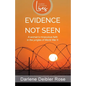 Evidence Not Seen: A Woman's Miraculous Faith in the Jungles of World War II