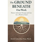 The Ground Beneath Our Work: Nature-Informed Therapy and Care for a World in Need