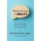 Response - ABILITY: How the Need to Unlock a Child's Ability to Respond Shapes the Way We Love, Care, Support, and Uplift.