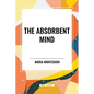 The Absorbent Mind