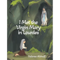 I Met the Virgin Mary in Lourdes