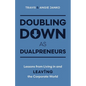 Doubling Down as Dualpreneurs: Lessons from Living in and Leaving the Corporate World